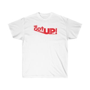 "He Got Up" Tee